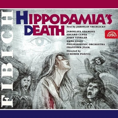 František NěmecFibich: Hippodamia´s Death