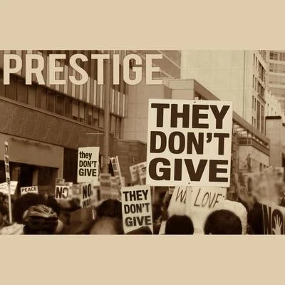 PrestigeThey Dont Give