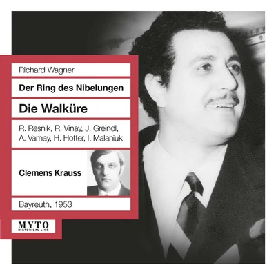 Clemens KraussWAGNER, R.: Walküre (Die) [Opera] (Resnik, Vinay, Greindl, Varnay, Hotter, Malaniuk, Bayreuth Festival Orchestra, Krauss) (1953)