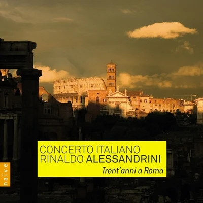 Academia Montis Regalis/Alessandro de Marchi/Concerto Italiano/Magdalena Kožená/Duilio Galfetti/Accademia Bizantina/Modo Antiquo/Anton Steck/Nathalie Stutzman/Rinaldo AlessandriniTrentanni a Roma