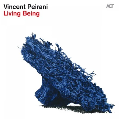 Vincent PeiraniLiving Being