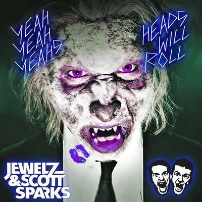 Jewelz & Sparks/Sick IndividualsHeads Will Roll (Jewelz & Scott Sparks Bootleg)