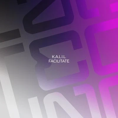 K.A.L.I.L.Facilitate