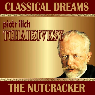 Philharmonic OrchestraPiotr Ilich Tchaikovsky: Classical Dreams. The Nutcracker