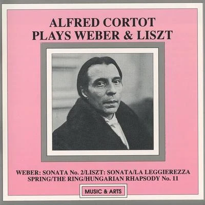 Alfred Cortot/Pablo Casals/Jacques ThibaudPiano Recital: Cortot, Alfred - WEBER, C.M. vonLISZT, F. (Alfred Cortot Plays Weber and Liszt) (1925)