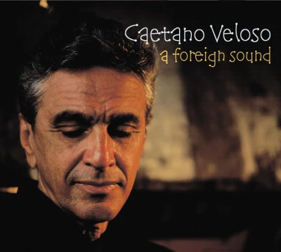 Caetano VelosoA Foreign Sound