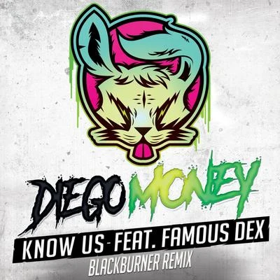 Famous Dex/Diego Money/FANVYKnow Us (feat. Famous Dex) [Blackburner Remix]