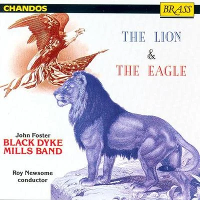 Black Dyke Mills BandBLACK DYKE MILLS BAND: Lion and the Eagle (The)