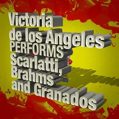 Victoria de los Ángeles/Orchestra of the Rome Opera House/Afro Poli/Unknown Artist/Henri Meilhac/Plinio Clabassi/Ferruccio Tagliavini/Napoleone Annovazzi/Philippe Gille/Arturo La PortaVictoria De Los Angeles Performs Scarlatti, Brahms and Granados