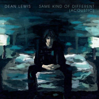 Dean LewisSame Kind Of Different (Acoustic)