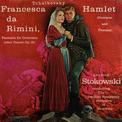 The Stadium Symphony Orchestra of New York/Captain Kangaroo/Léopold StokowskiTchaikovsky: Francesca da Rimini & Hamlet Excerpts