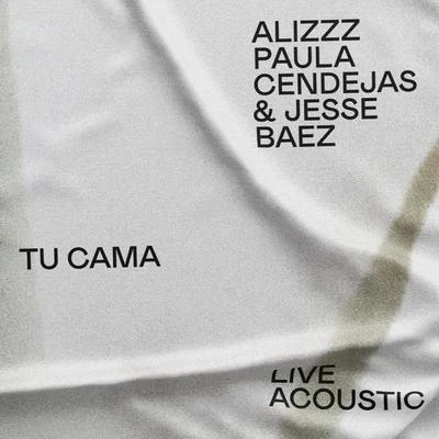 AlizzzTu cama (feat. Jesse Baez & Paula Cendejas) [Live Acoustic, Barcelona, 30 julio 2019]