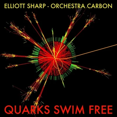 Elliott Sharp/Orchestra CarbonQuarks Swim Free