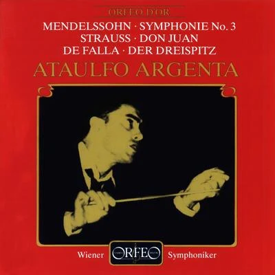 Ataúlfo Argenta/Edward Elgar/Regino Sainz de la Maza/Orquesta Nacional de Espana/Bbc Symphony Orchestra/Joaquin Rodrigo/Sir Malcolm Sargent/Paul TortelierMENDELSSOHN, Felix: Symphony No. 3STRAUSS, R.: Don JuanFALLA, M. de: El sombrero de 3 picos: Suite No. 2 (Vienna Philharmonic, Argenta)