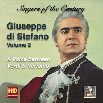 Nicola Monti/Giuseppe Di Stefano/Maria Callas/Ebe Ticozzi/Tito Gobbi/Rolando PaneraiSINGERS OF THE CENTURY - Giuseppe di Stefano, Vol. 2: A Voice between Verdi and Verismo (1947-1958)