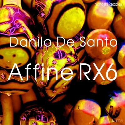 Danilo De Santo/Roy Batty/Elia De Biase/MrM/J Russell/Julian Amour/Cesar G/Staccato (Can)/The Reactivitz/Dubrovnik (UK)Affine RX6