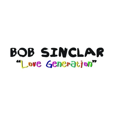 Bob SinclarLove Generation (The Remixes)