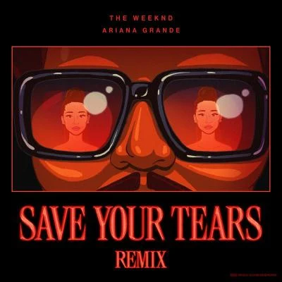 Ariana Grande/Martin Garrix/Pharrell Williams/John Mayer/Alain Clark/TheDeysion/Selena Gomez/Ellie Goulding/The Boxer Rebellion/Ne-YoSave Your Tears (Remix)