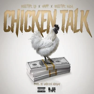 Ab Hogish/Whipp/Bosstype LBChicken Talk (feat. Whipp & Bosstype Kada)