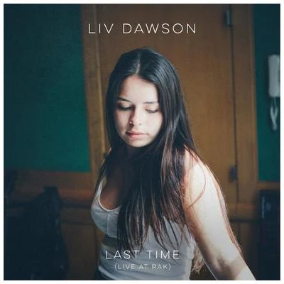 Liv Dawson/Redlight/Kojo FundsLast Time (Live At RAK)