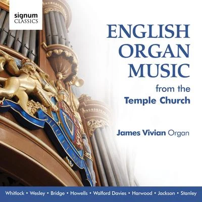 James VivianStephen CleoburyRobert QuinneyQuintino & BlasterjaxxNicholas DanielEnglish Organ Music from the Temple Church