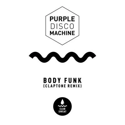 Zac/BAKKA (BR)/Purple Disco Machine/Junior Jack/Ashibah/Tube & Berger/Juliet SikoraBody Funk (Claptone Remix)