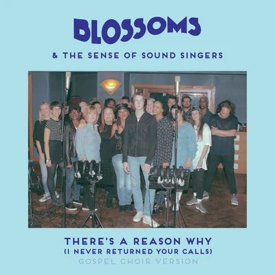 BlossomsTheres A Reason Why (I Never Returned Your Calls) (Gospel Choir Version)