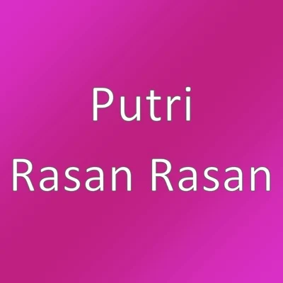 Putri/Tasya RosmalaRasan Rasan