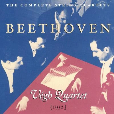 Végh QuartetBEETHOVEN: String Quartets Nos. 1-16 (Complete) (Vegh Quartet) (1952)