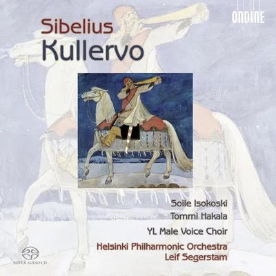 Soile IsokoskiSIBELIUS, J.: Kullervo (Isokoski, Hakala, YL Male Voice Choir, Helsinki Philharmonic, Segerstam)