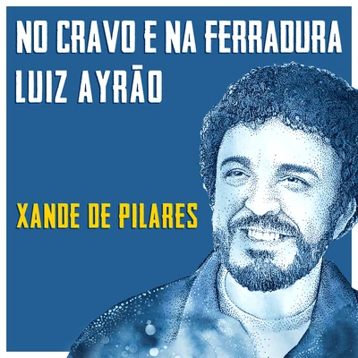 Xande de PilaresNo Cravo E Na Ferradura