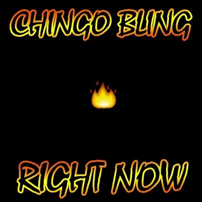 Chingo BlingRight Now