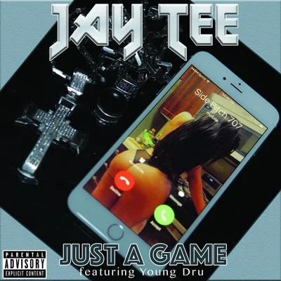 Jay TeePlayas AssociationBaby BeeshJust a Game (feat. Young Dru) - Single