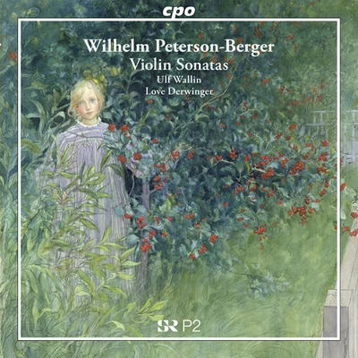 Ralf Gothóni/Ulf WallinPETERSON-BERGER, W.: Violin Sonata No. 1Suite, Op. 15 (Wallin, Derwinger)