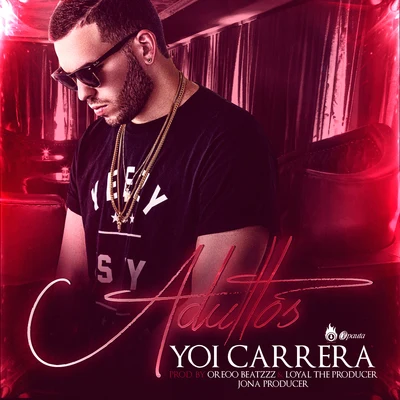 Yoi Carrera/Jory Boy/Dalmata/J Alvarez/Nejo/Jonna TorresAdultos