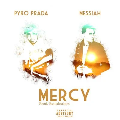 Pyro PradaMercy (feat. Messiah)