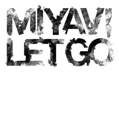 雅-MIYAVI-Let Go