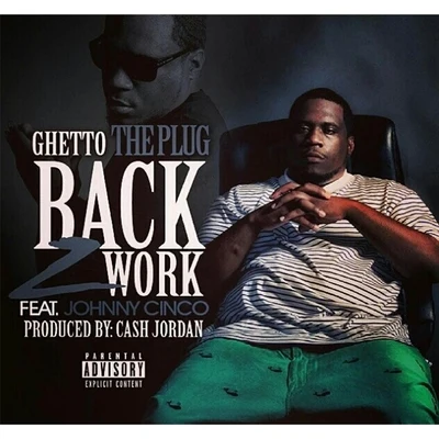 Dro Fe/Johnny CincoBack 2 Work (feat. Johnny Cinco)