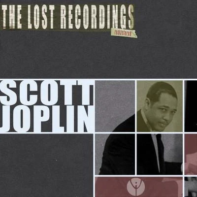 Scott JoplinScott Joplin the Lost Recordings