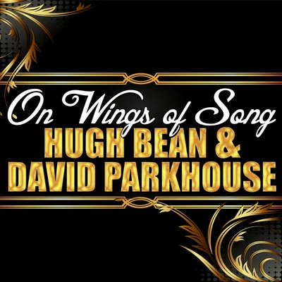 Hugh BeanOn Wings of Song