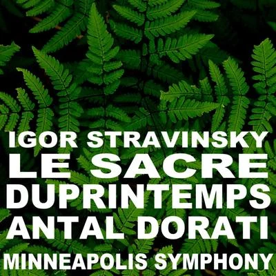 Minneapolis Symphony Orchestra/Antal DorátiLa Sacre du Printemps