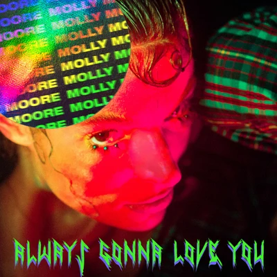 Molly Moore/Win and WooAlways Gonna Love You