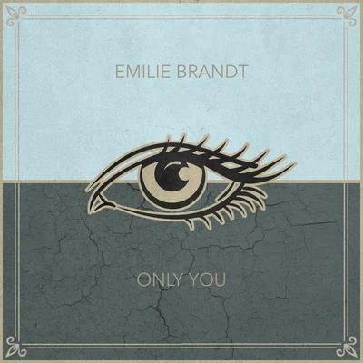 Emilie BrandtOnly You