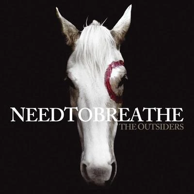 NeedtobreatheThe Outsiders