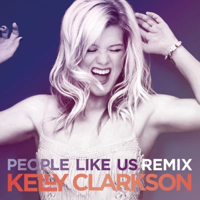 Kelly ClarksonPeople Like Us (Remixes)