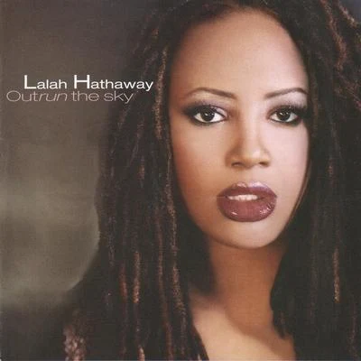 Lalah Hathaway/Moonchild/Alex IsleyOutrun The Sky