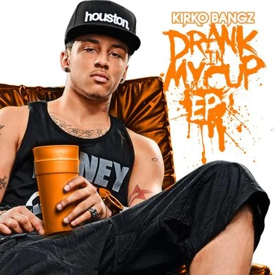 Kirko Bangz/Jacquees/Tory LanezDrank In My Cup EP