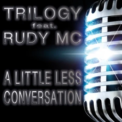 TrilogyA Little Less Conversation