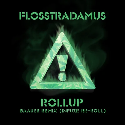 FlosstradamusRoll-Up (Baauer RemixInfuze Re-Roll)