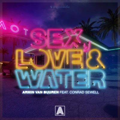 Armin van Buuren/Sarah Reeves/Natalie Gioia/Daniel Kandi/Drival/Tom Klay/Prox/Andrew Rayel/Mark Sixma/FLRNTNSex, Love & Water